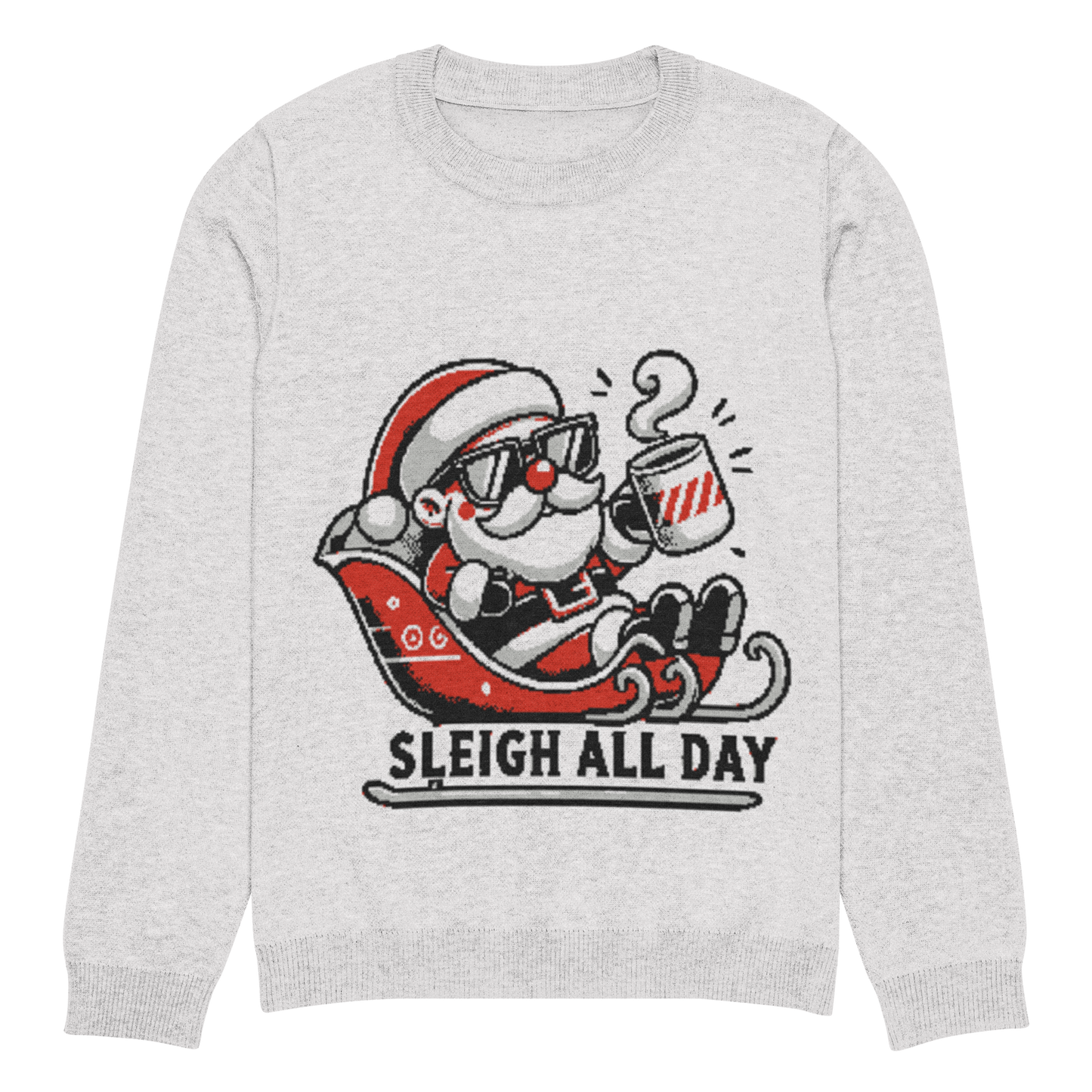 Sleigh all Day - Christmas Sweater