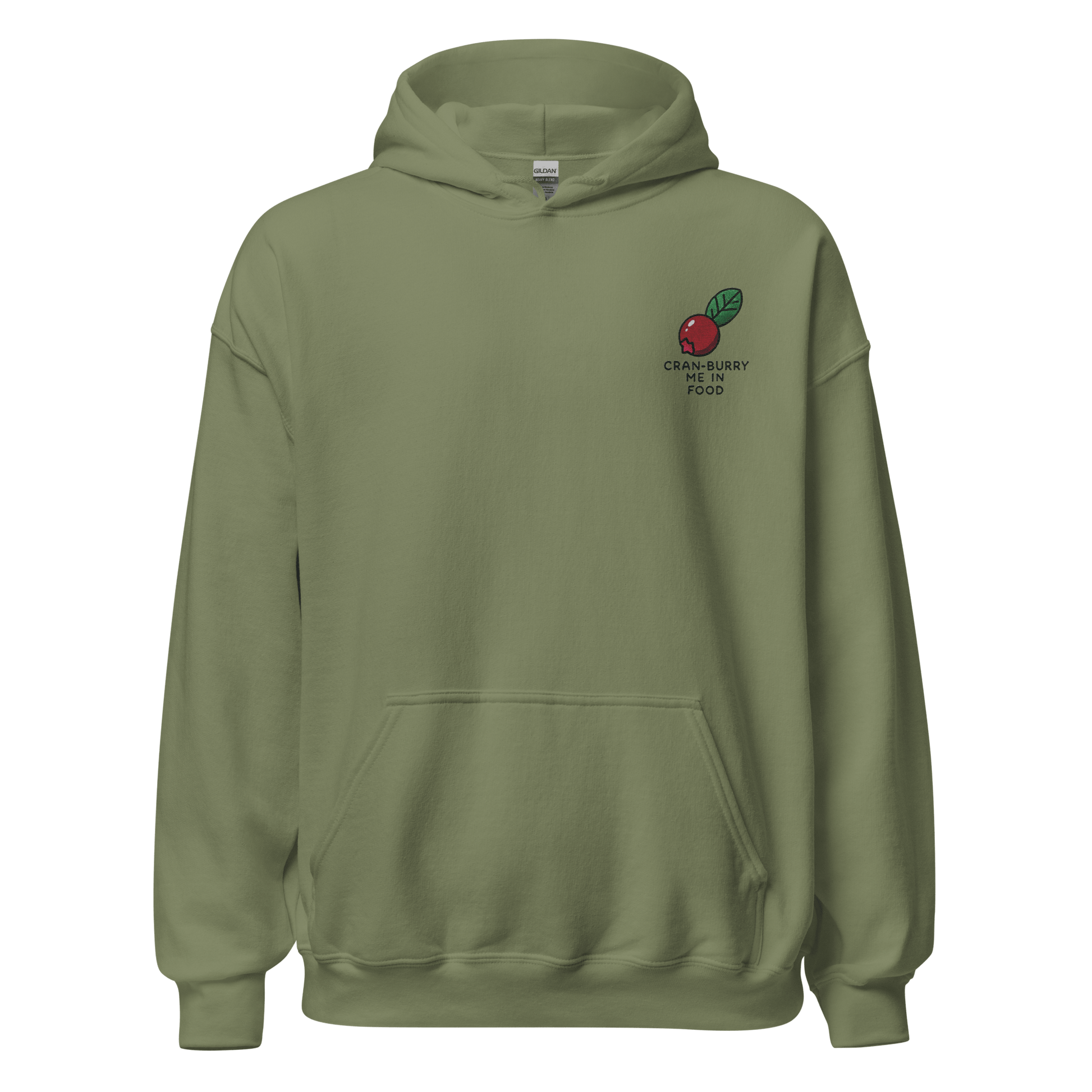 Military Green - Thanksgiving Hoodie - Cran-burry Me In Food - Holiday Outfit