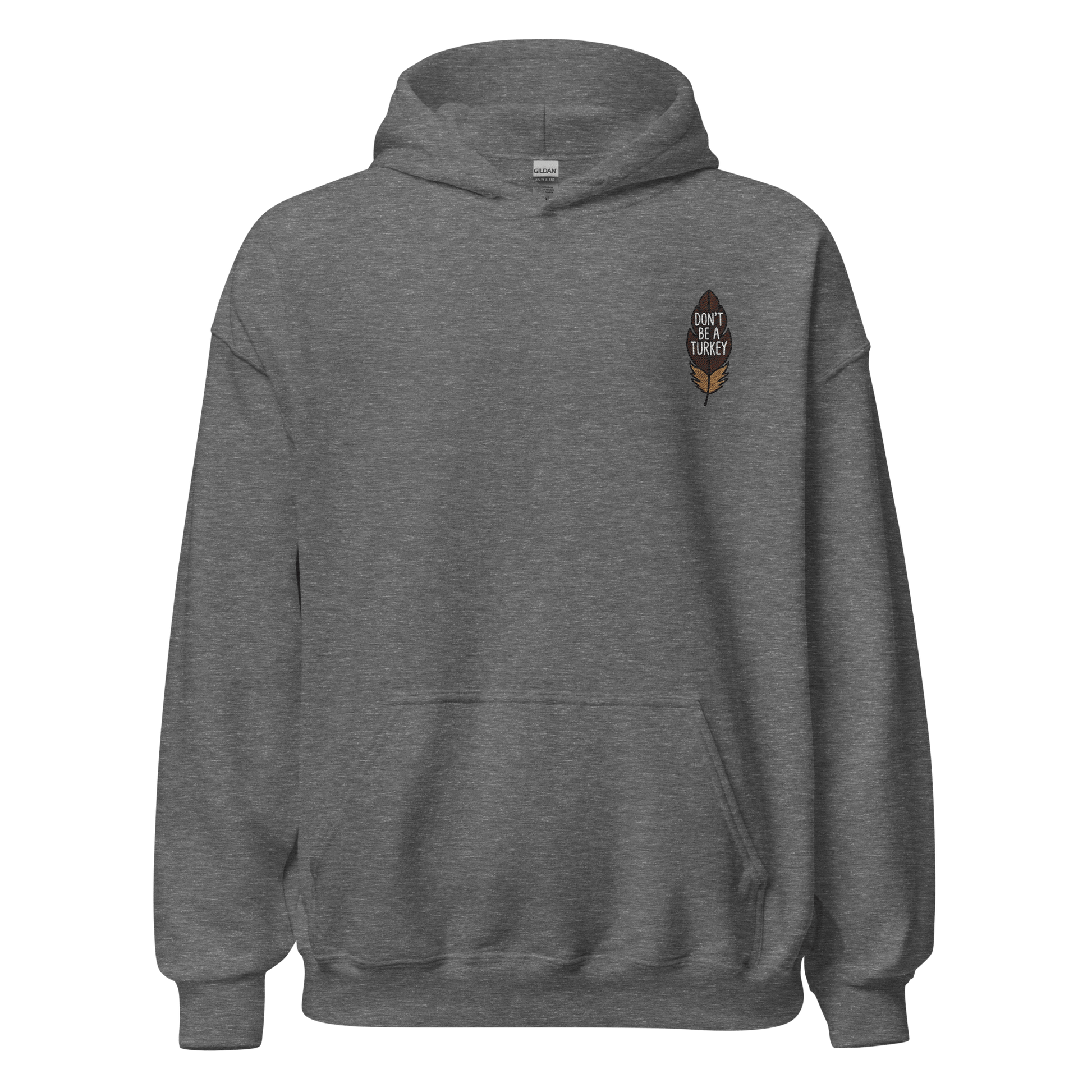 Thanksgiving Hoodie - Don't Be A Turkey