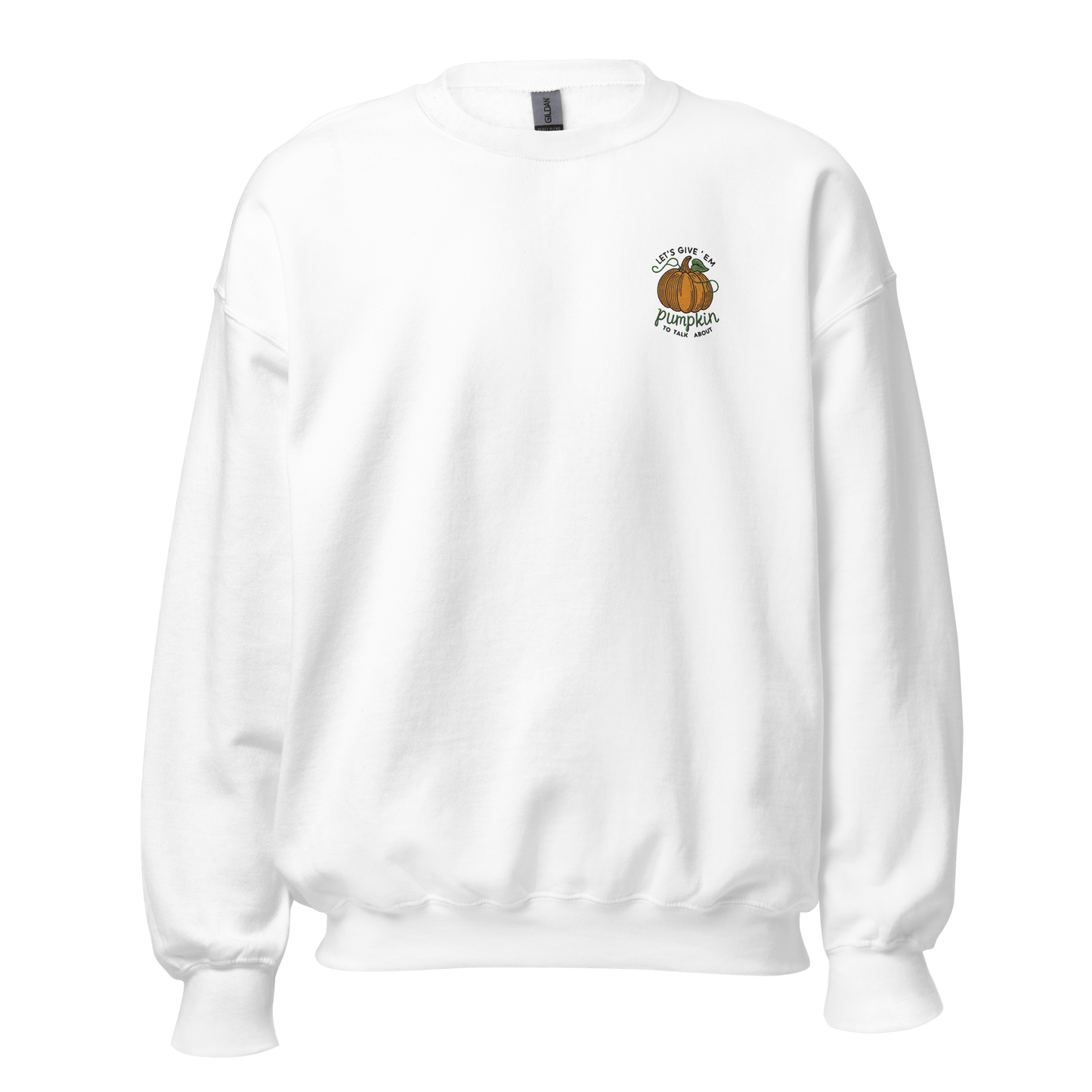 Thanksgiving Sweatshirt - Let's Give 'em Pumpkin to Talk About