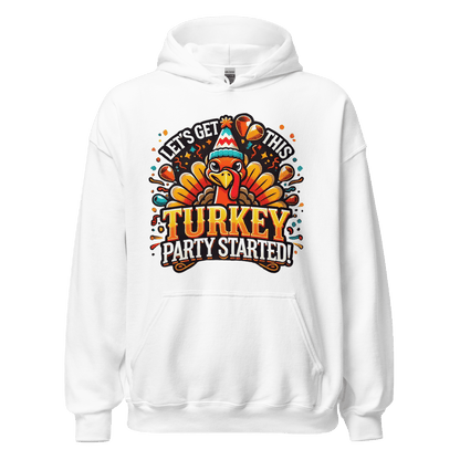 Thanksgiving Hoodie - Let's Get This Turkey Party Started!