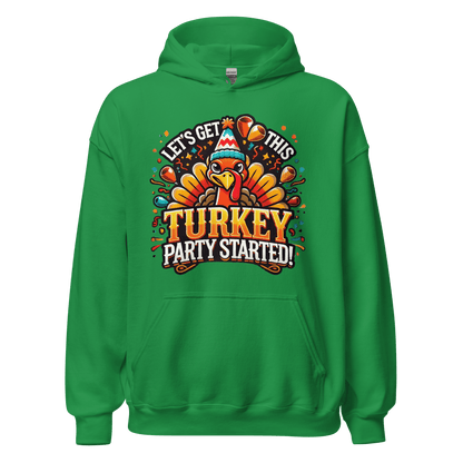 Thanksgiving Hoodie - Let's Get This Turkey Party Started!