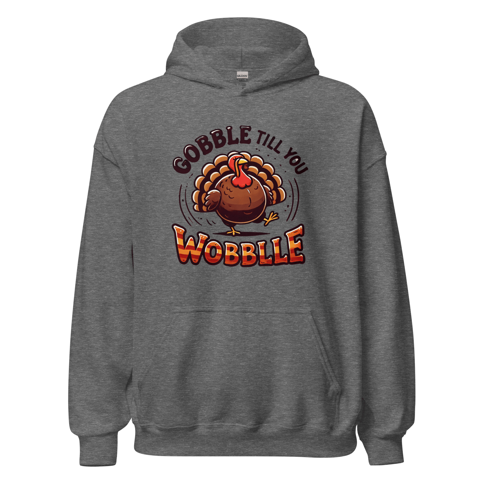 Thanksgiving Hoodie - Gobble Till You Wobble