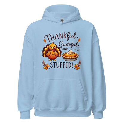 Thanksgiving Hoodie - Thankful, Grateful and Stuffed!