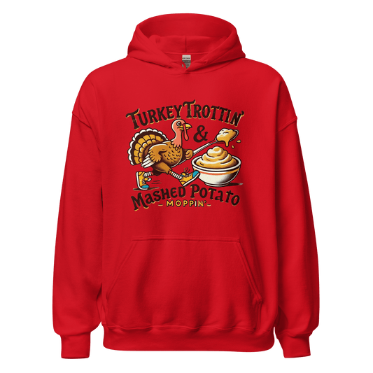 Thanksgiving Hoodie - Turkey Trottin' & Mashed Potato Moppin'