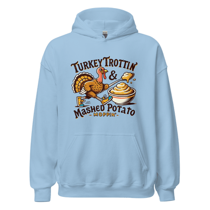 Thanksgiving Hoodie - Turkey Trottin' & Mashed Potato Moppin'