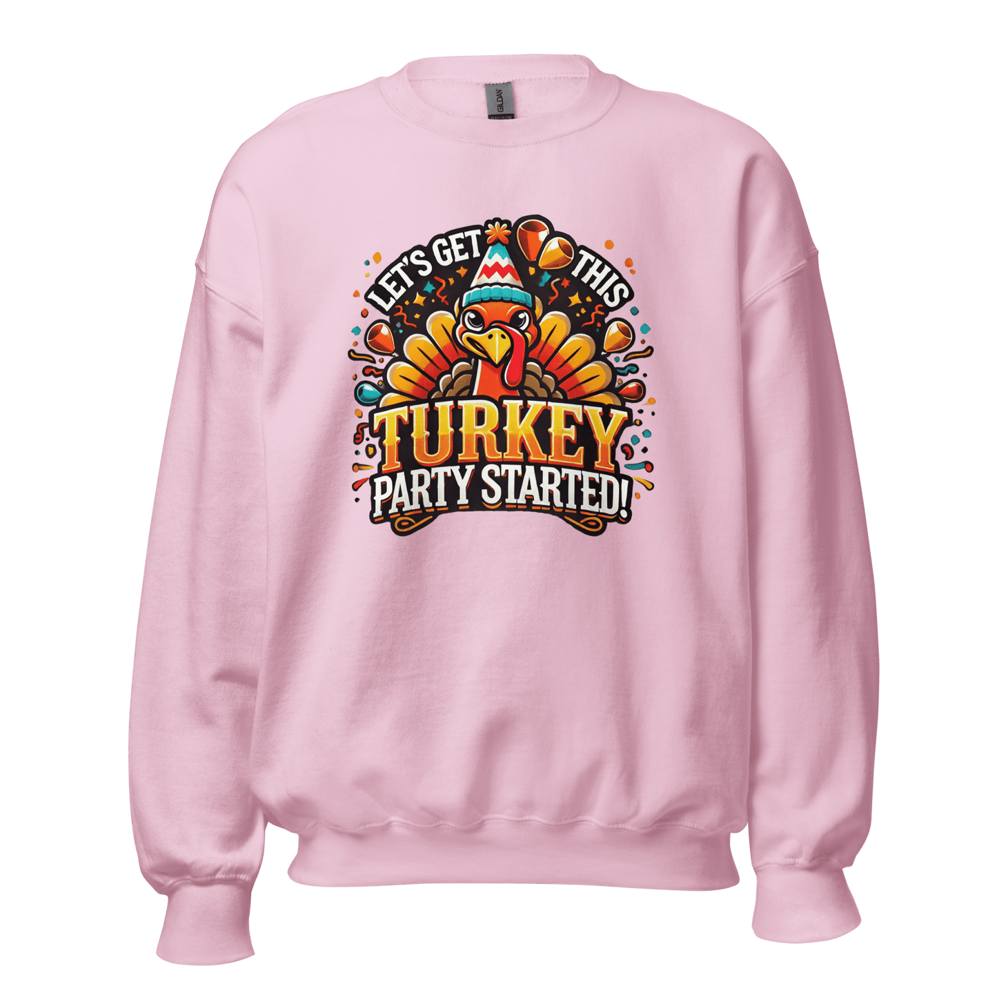 Thanksgiving Sweatshirt - Let's Get This Turkey Party Started!