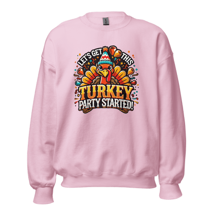 Thanksgiving Sweatshirt - Let's Get This Turkey Party Started!