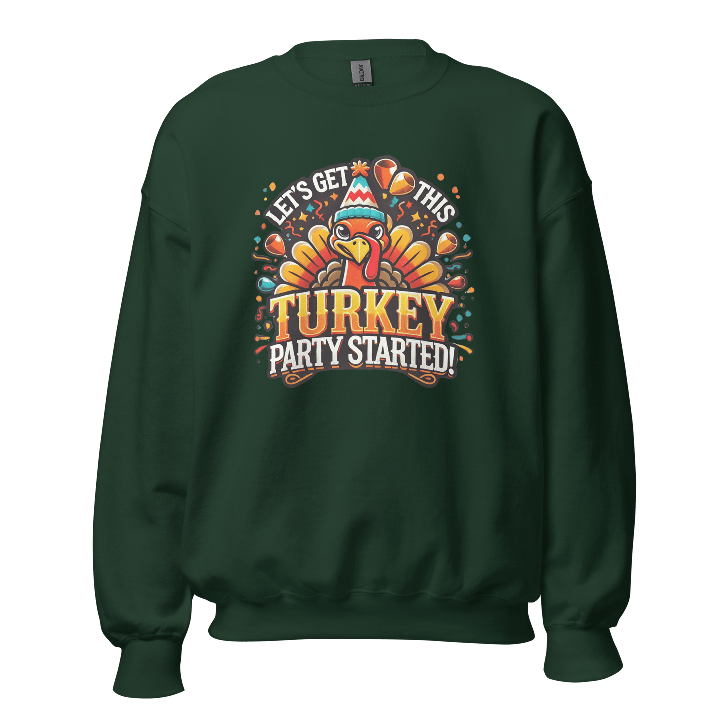 Thanksgiving Sweatshirt - Let's Get This Turkey Party Started!