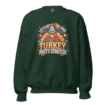 Thanksgiving Sweatshirt - Let's Get This Turkey Party Started!