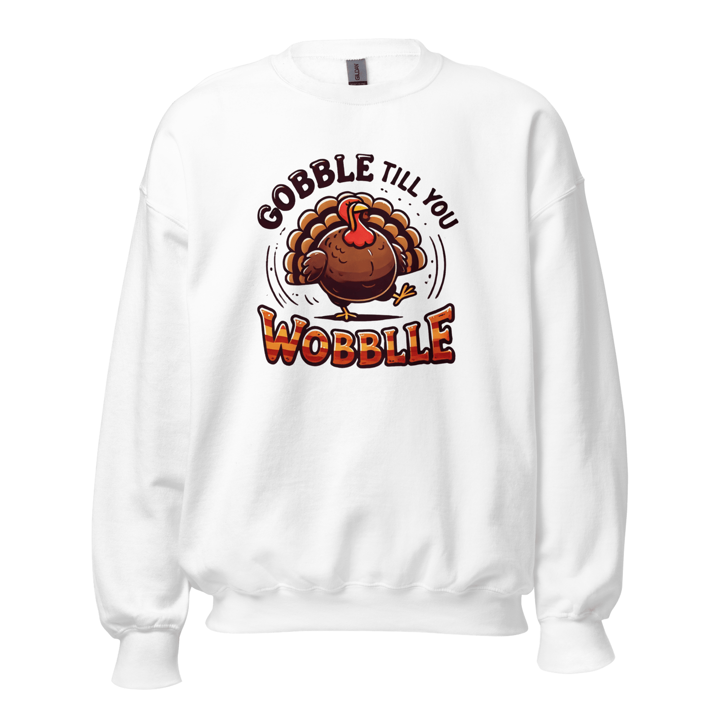 Thanksgiving Sweatshirt - Gobble Till You Wobble