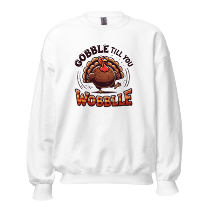 Thanksgiving Sweatshirt - Gobble Till You Wobble