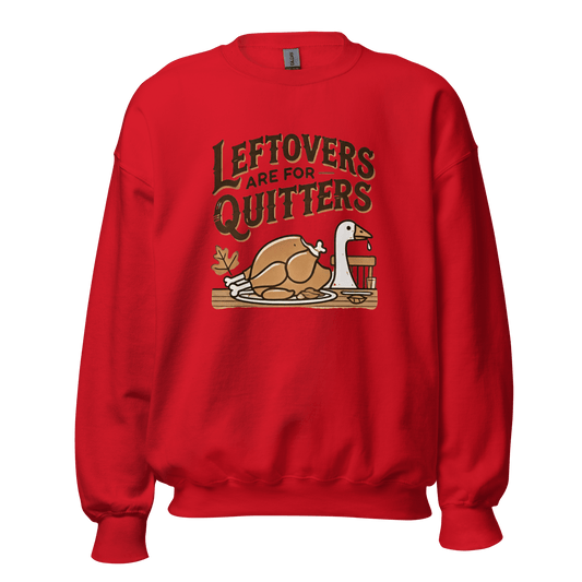 Thanksgiving Sweatshirt - Leftovers Are For Quitters