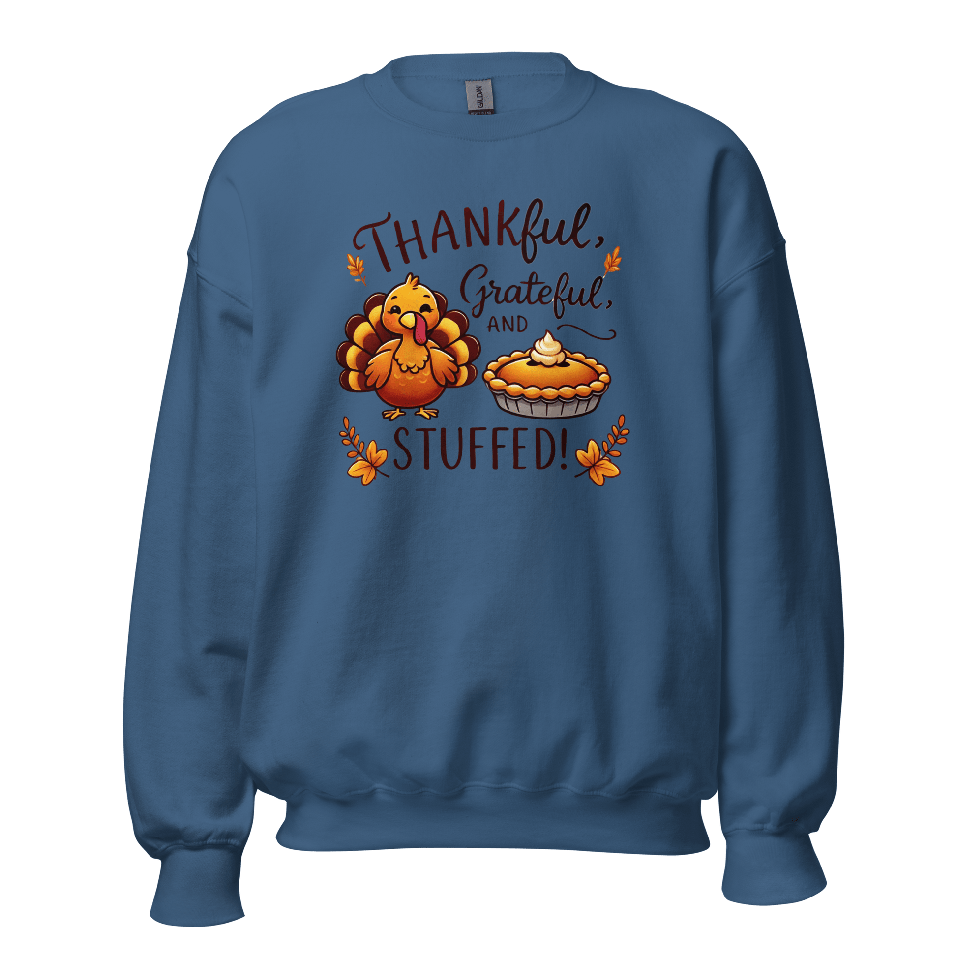 Thanksgiving Sweatshirt - Thankful, Grateful and Stuffed!