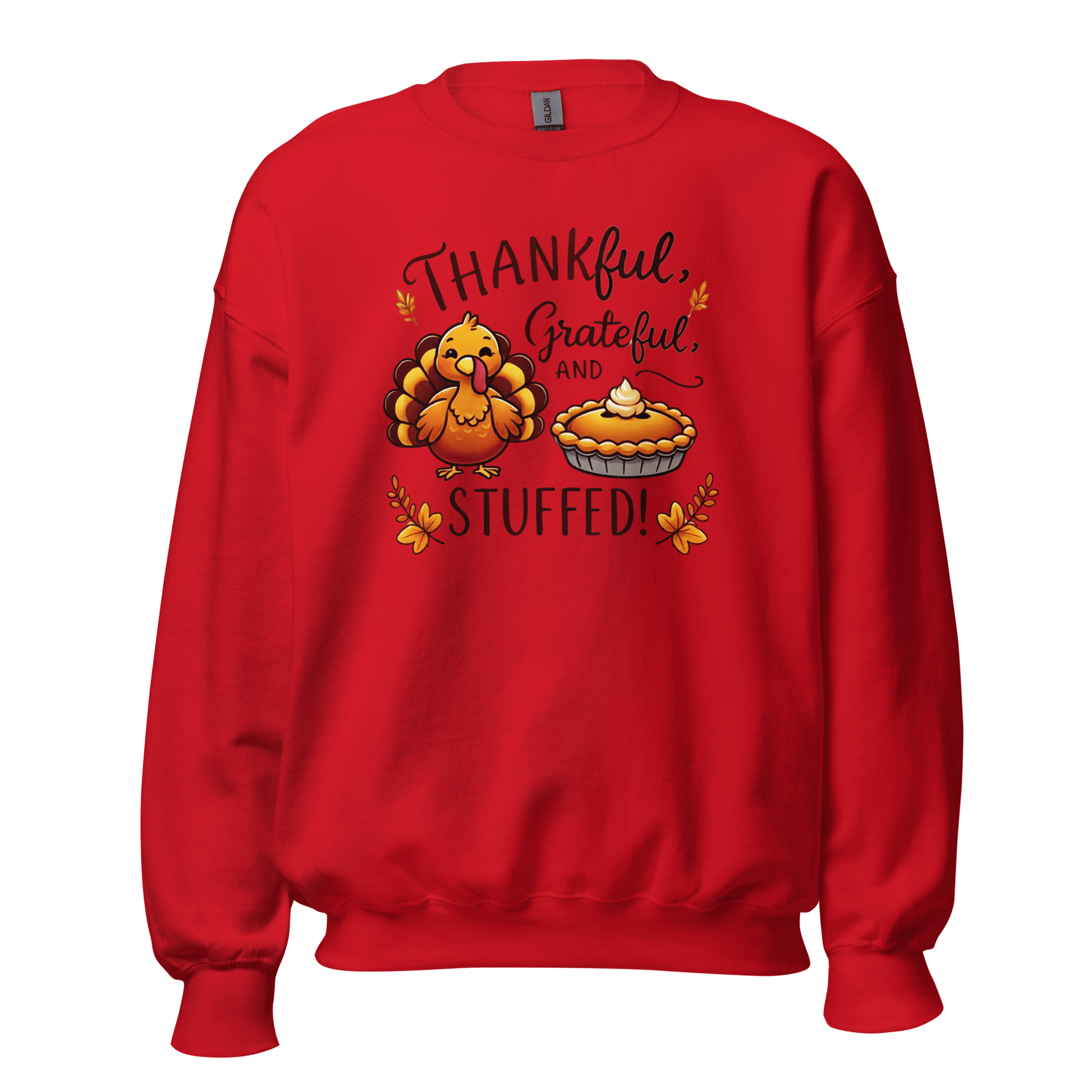 Thanksgiving Sweatshirt - Thankful, Grateful and Stuffed!