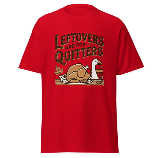 Thanksgiving T-Shirt - Leftovers Are For Quitters