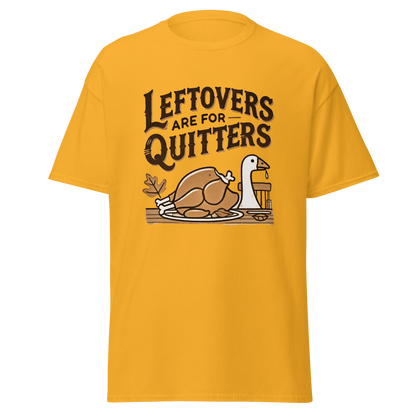 Thanksgiving T-Shirt - Leftovers Are For Quitters