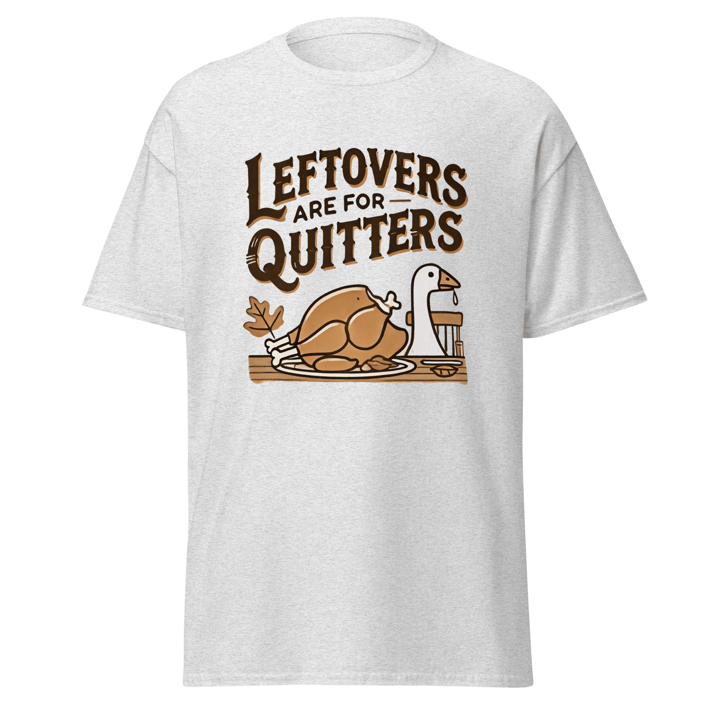 Thanksgiving T-Shirt - Leftovers Are For Quitters