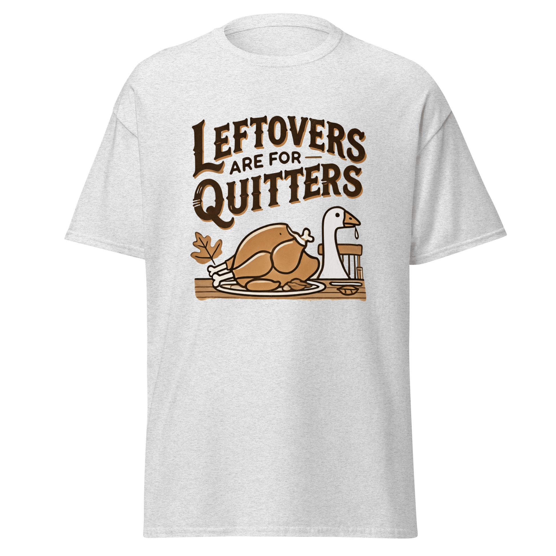 Thanksgiving T-Shirt - Leftovers Are For Quitters