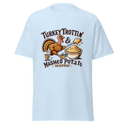 Thanksgiving T-Shirt - Turkey Trottin' & Mashed Potato Moppin'