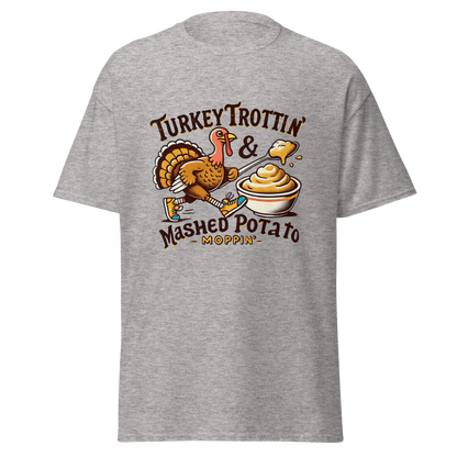 Thanksgiving T-Shirt - Turkey Trottin' & Mashed Potato Moppin'