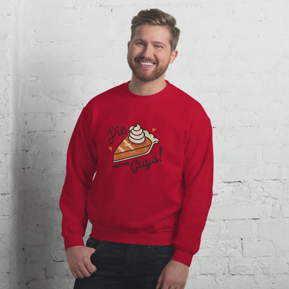 Thanksgiving Sweatshirt - Pie Before Guys!