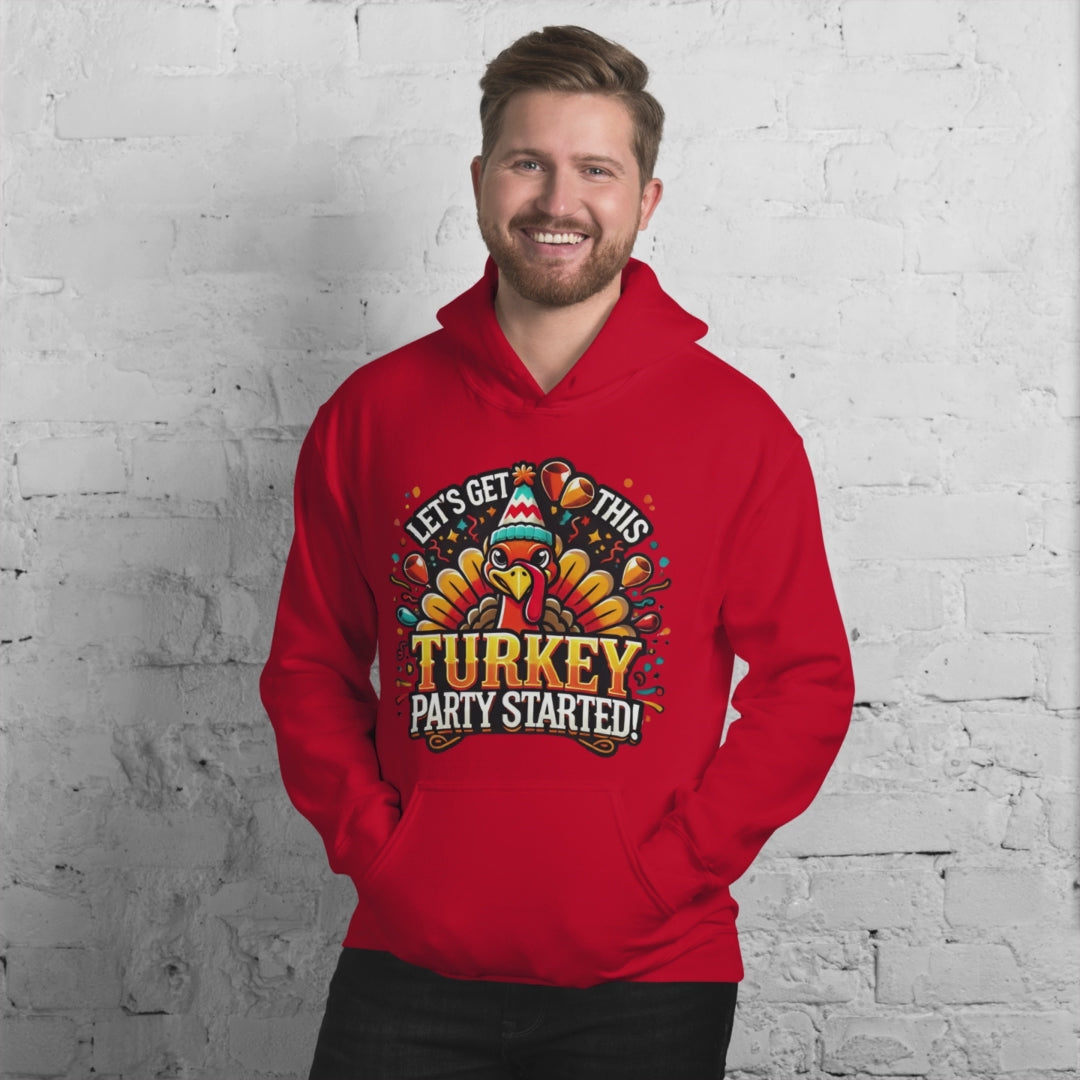 Thanksgiving Hoodie - Let's Get This Turkey Party Started!