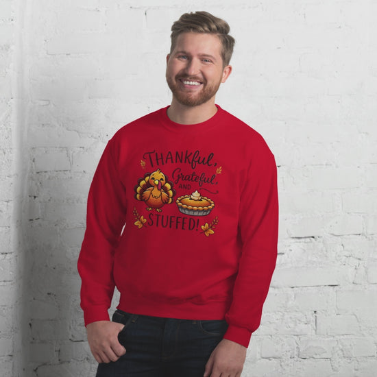 Thanksgiving Sweatshirt - Thankful, Grateful and Stuffed!