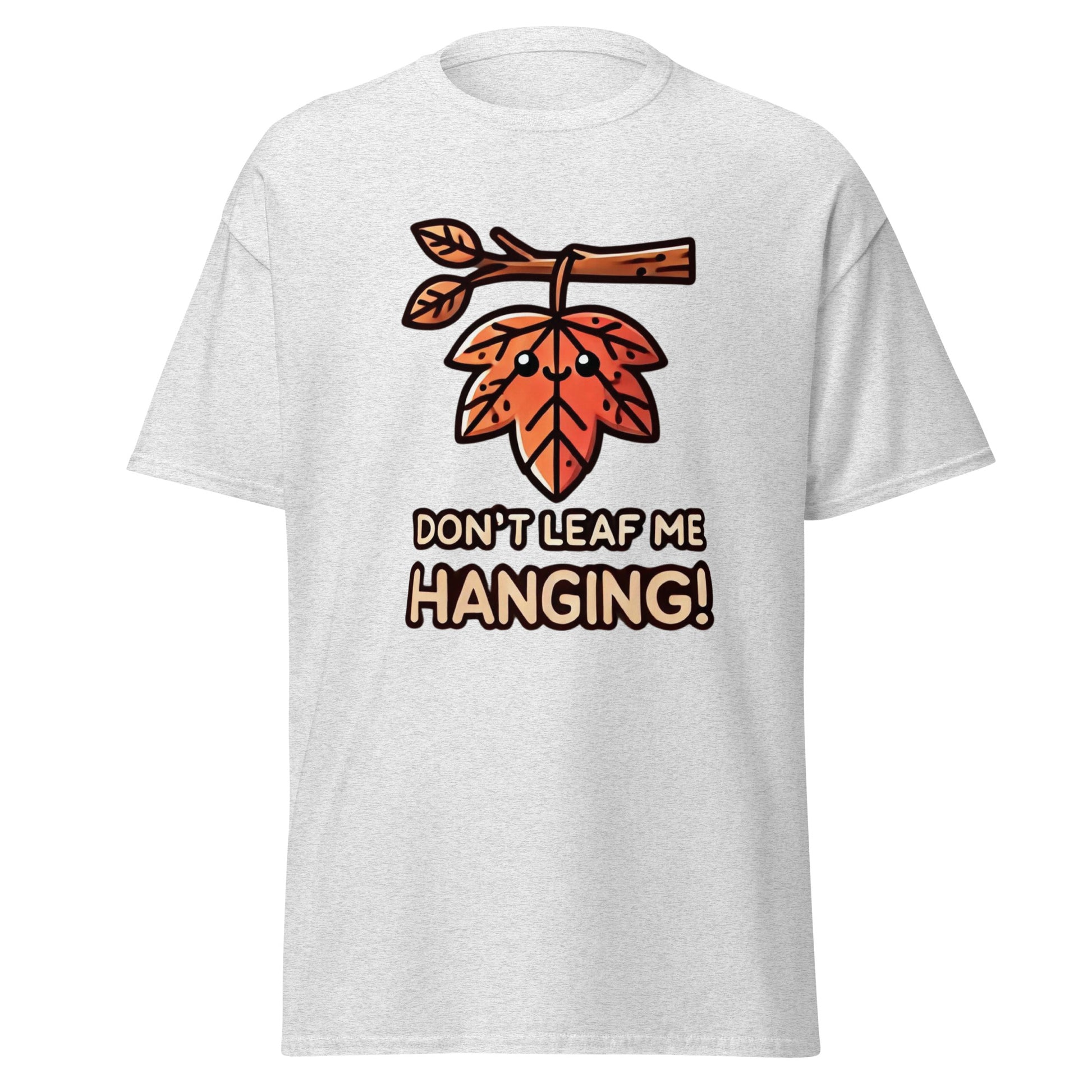 Unisex Fall Printed T-Shirt– "Don't Leaf Me Hanging!" – Fun Fall Graphic Tee for Autumn Lovers - Occasion Nation Studio