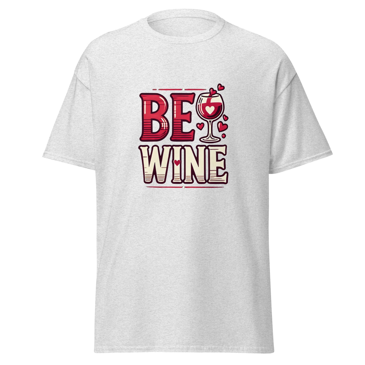 Be Wine - Valentine’s Day T-Shirt - Lightweight and Comfortable - Occasion Nation Studio