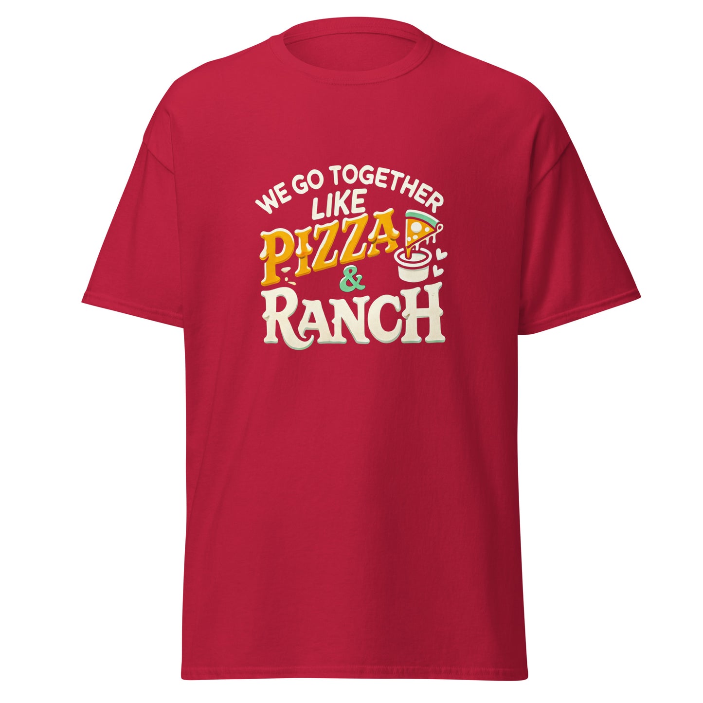 We Go Together like Pizza & Ranch - Valentine’s Day T-Shirt – Stylish & Comfortable Love-Inspired - Occasion Nation Studio