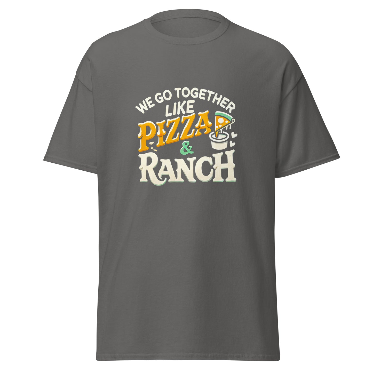 We Go Together like Pizza & Ranch - Valentine’s Day T-Shirt – Stylish & Comfortable Love-Inspired - Occasion Nation Studio