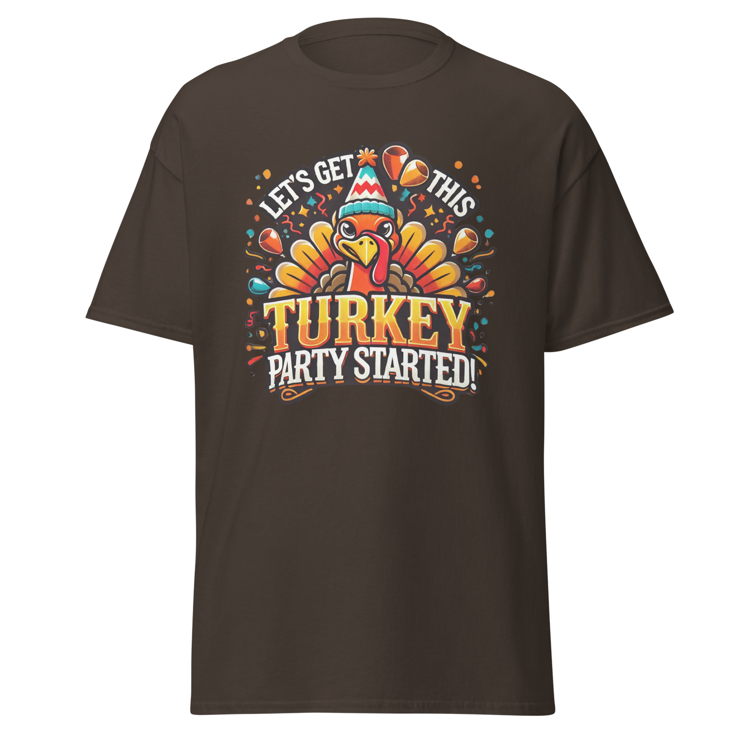 Chocolate - Thanksgiving T-Shirt - Let's Get This Turkey Party Started!