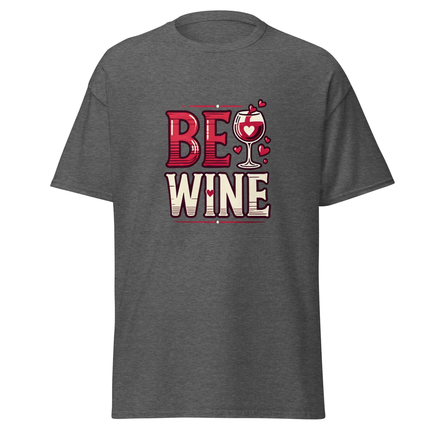 Be Wine - Valentine’s Day T-Shirt - Lightweight and Comfortable - Occasion Nation Studio