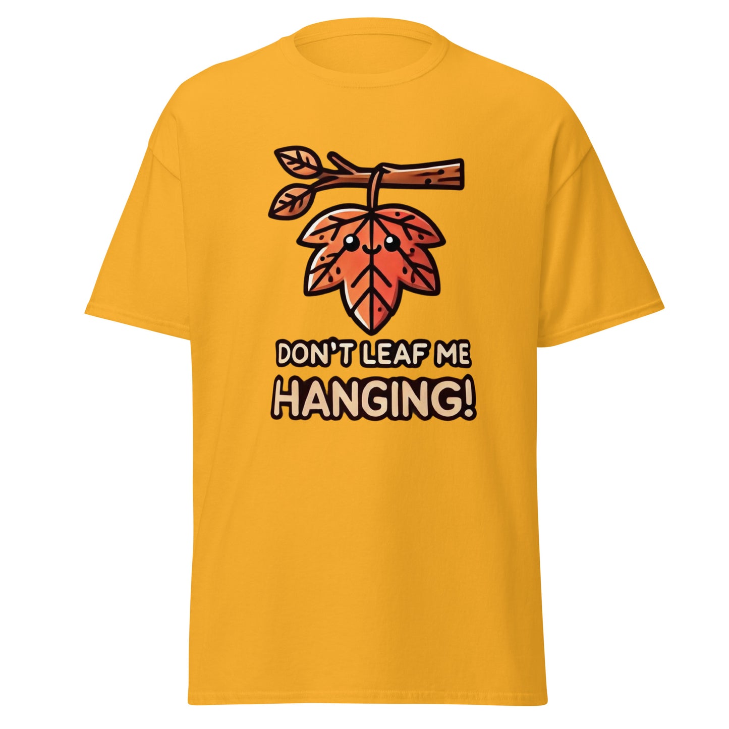 Unisex Fall Printed T-Shirt– "Don't Leaf Me Hanging!" – Fun Fall Graphic Tee for Autumn Lovers - Occasion Nation Studio