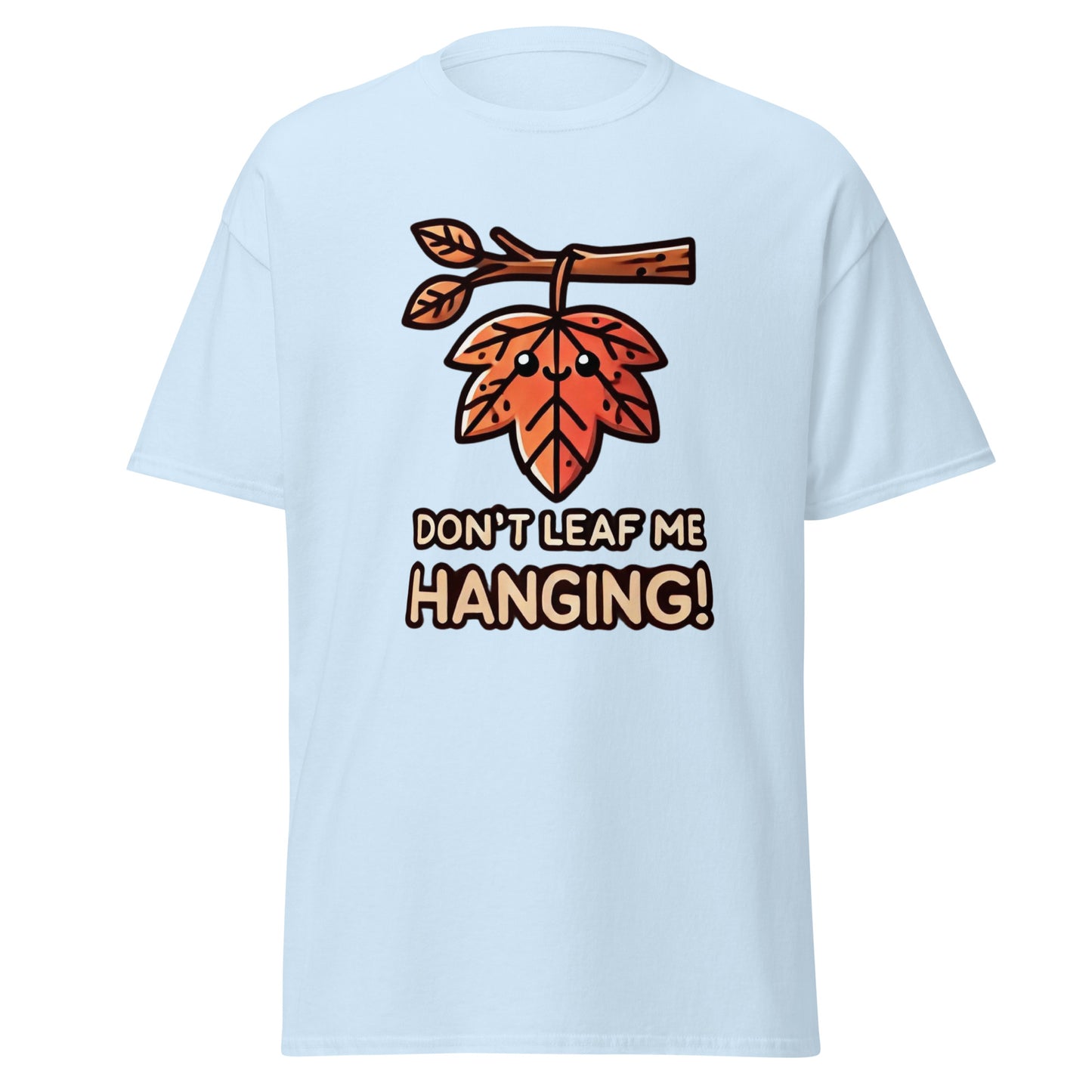 Unisex Fall Printed T-Shirt– "Don't Leaf Me Hanging!" – Fun Fall Graphic Tee for Autumn Lovers - Occasion Nation Studio