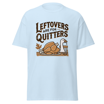 Thanksgiving T-Shirt - Leftovers Are For Quitters