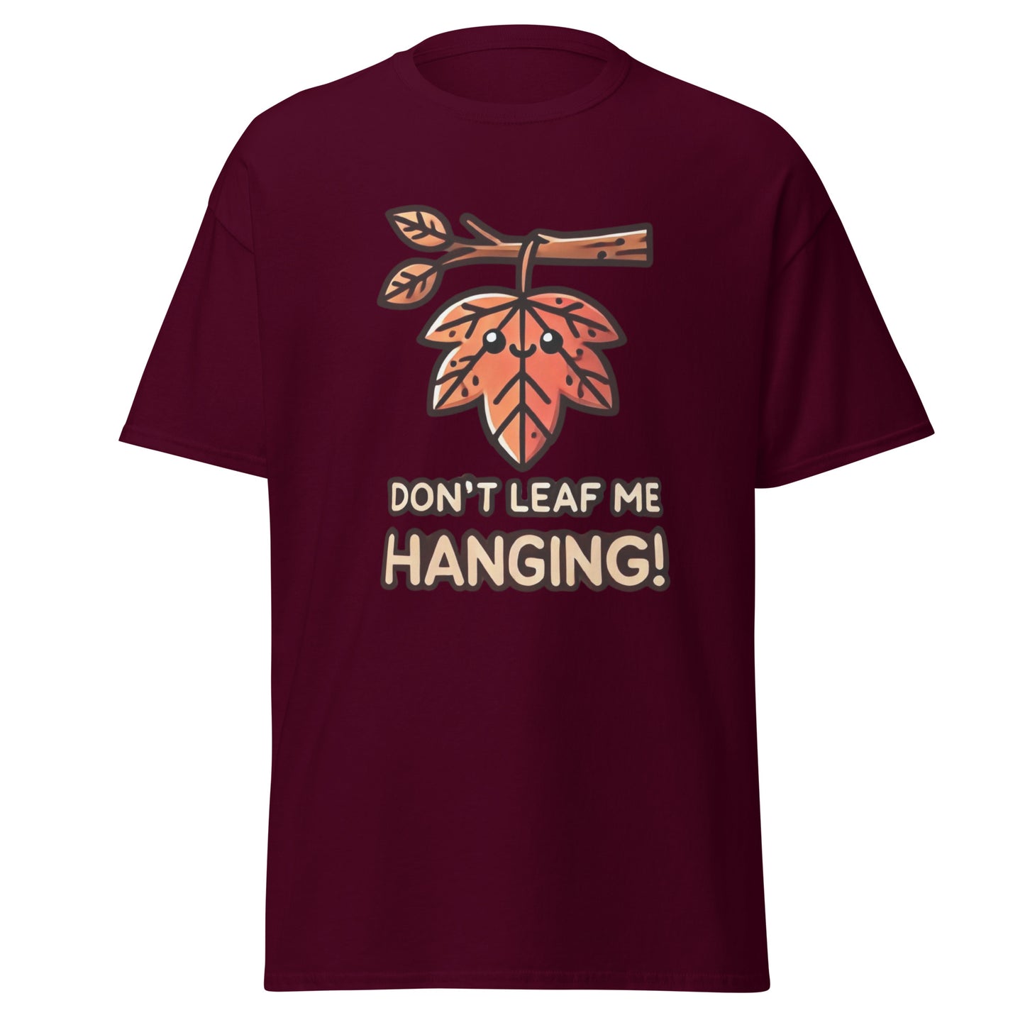 Unisex Fall Printed T-Shirt– "Don't Leaf Me Hanging!" – Fun Fall Graphic Tee for Autumn Lovers - Occasion Nation Studio