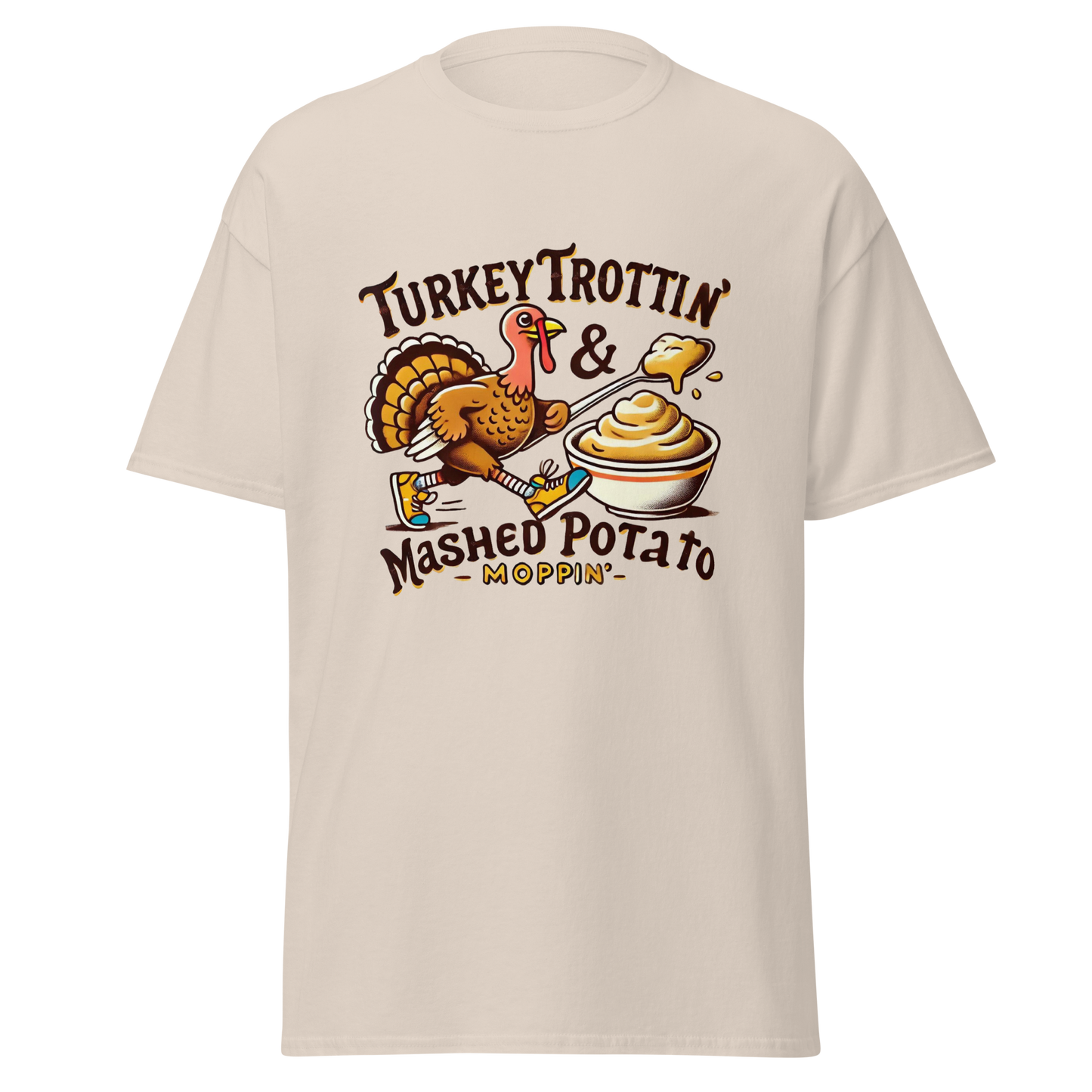 Neutral - Thanksgiving T-Shirt - Turkey Trottin' & Mashed Potato Moppin'