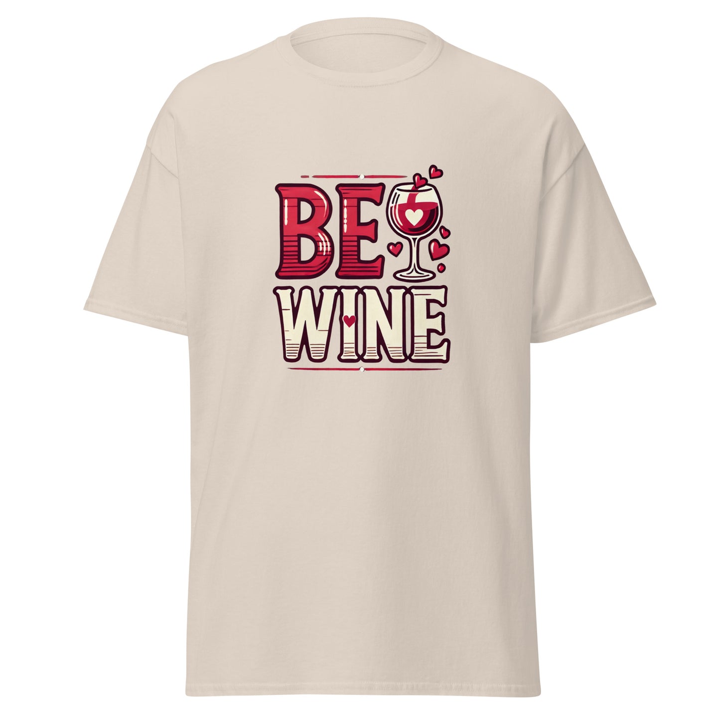 Be Wine - Valentine’s Day T-Shirt - Lightweight and Comfortable - Occasion Nation Studio