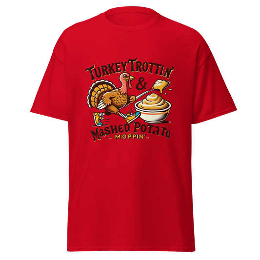 Thanksgiving T-Shirt - Turkey Trottin' & Mashed Potato Moppin' - Occasion Nation Studio