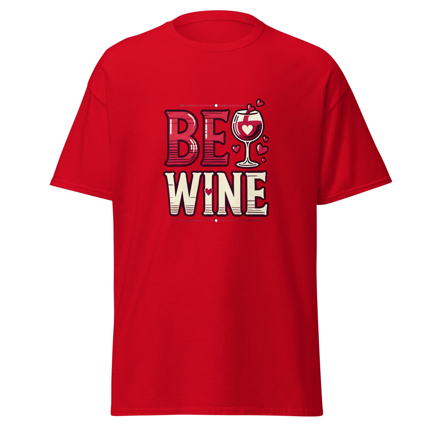 Be Wine - Valentine’s Day T-Shirt - Lightweight and Comfortable - Occasion Nation Studio