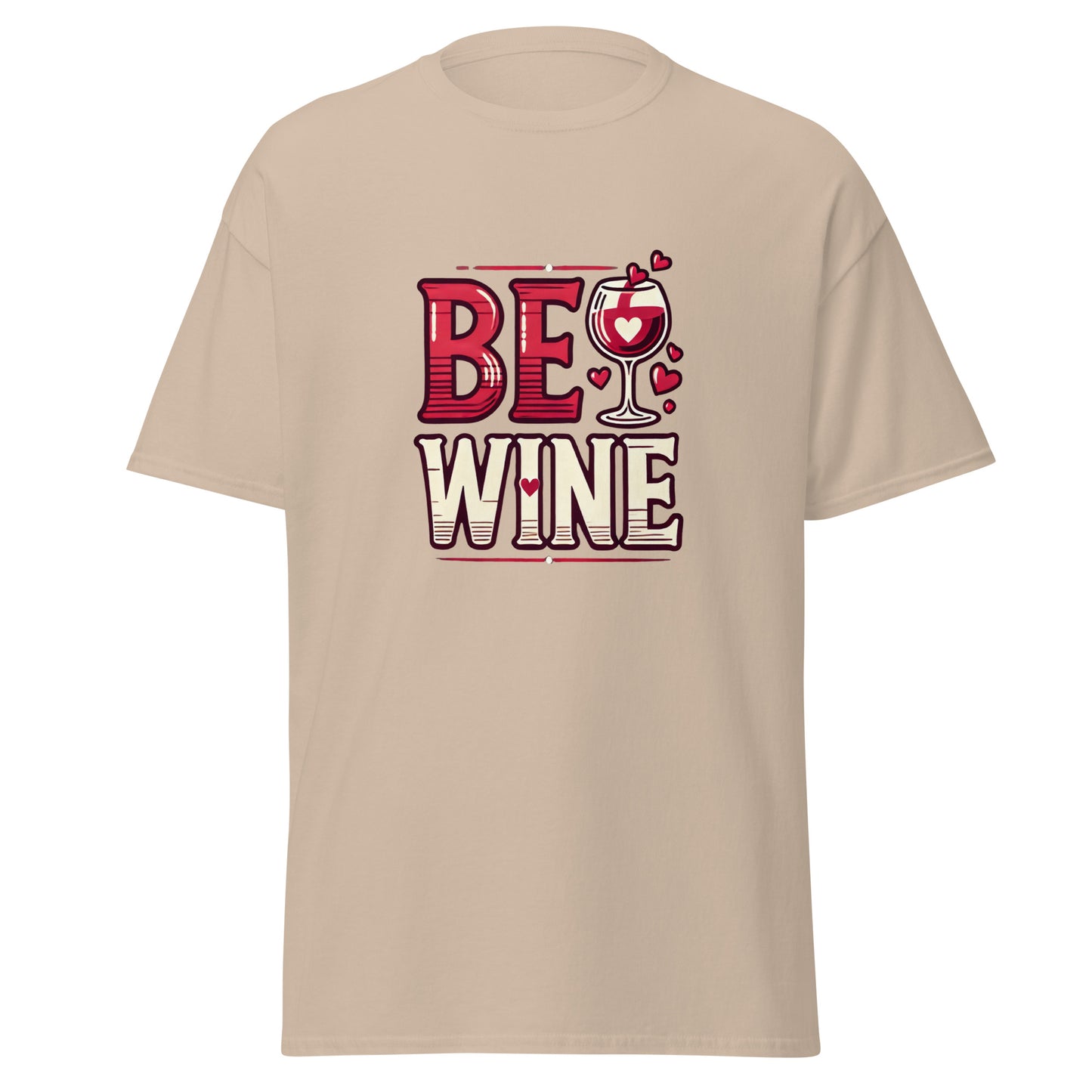 Be Wine - Valentine’s Day T-Shirt - Lightweight and Comfortable - Occasion Nation Studio