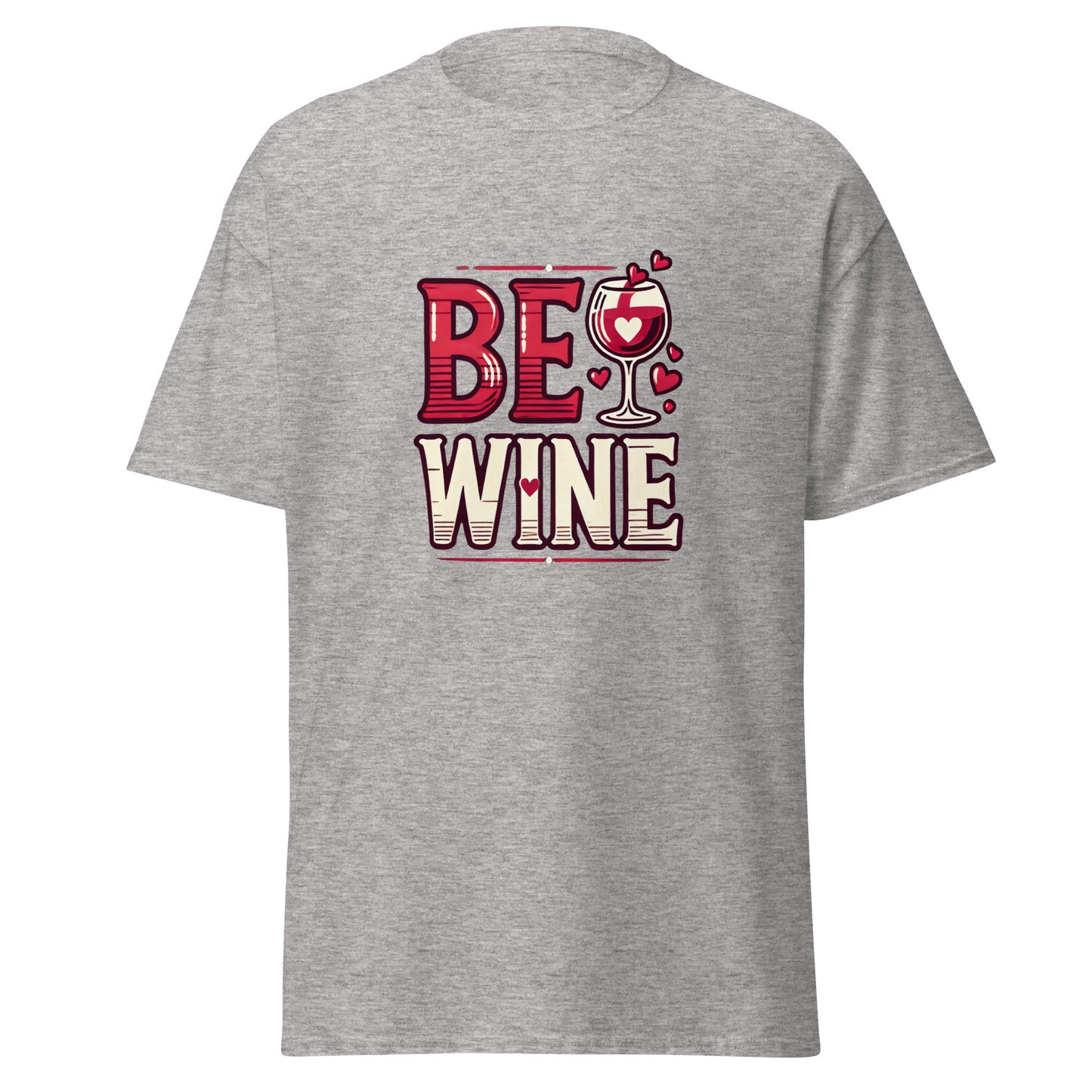 Be Wine - Valentine’s Day T-Shirt - Lightweight and Comfortable - Occasion Nation Studio