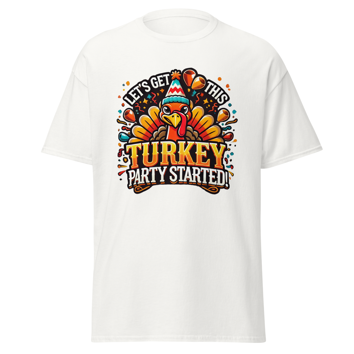 White - Thanksgiving T-Shirt - Let's Get This Turkey Party Started!