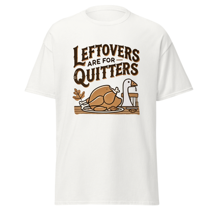 Thanksgiving T-Shirt - Leftovers Are For Quitters