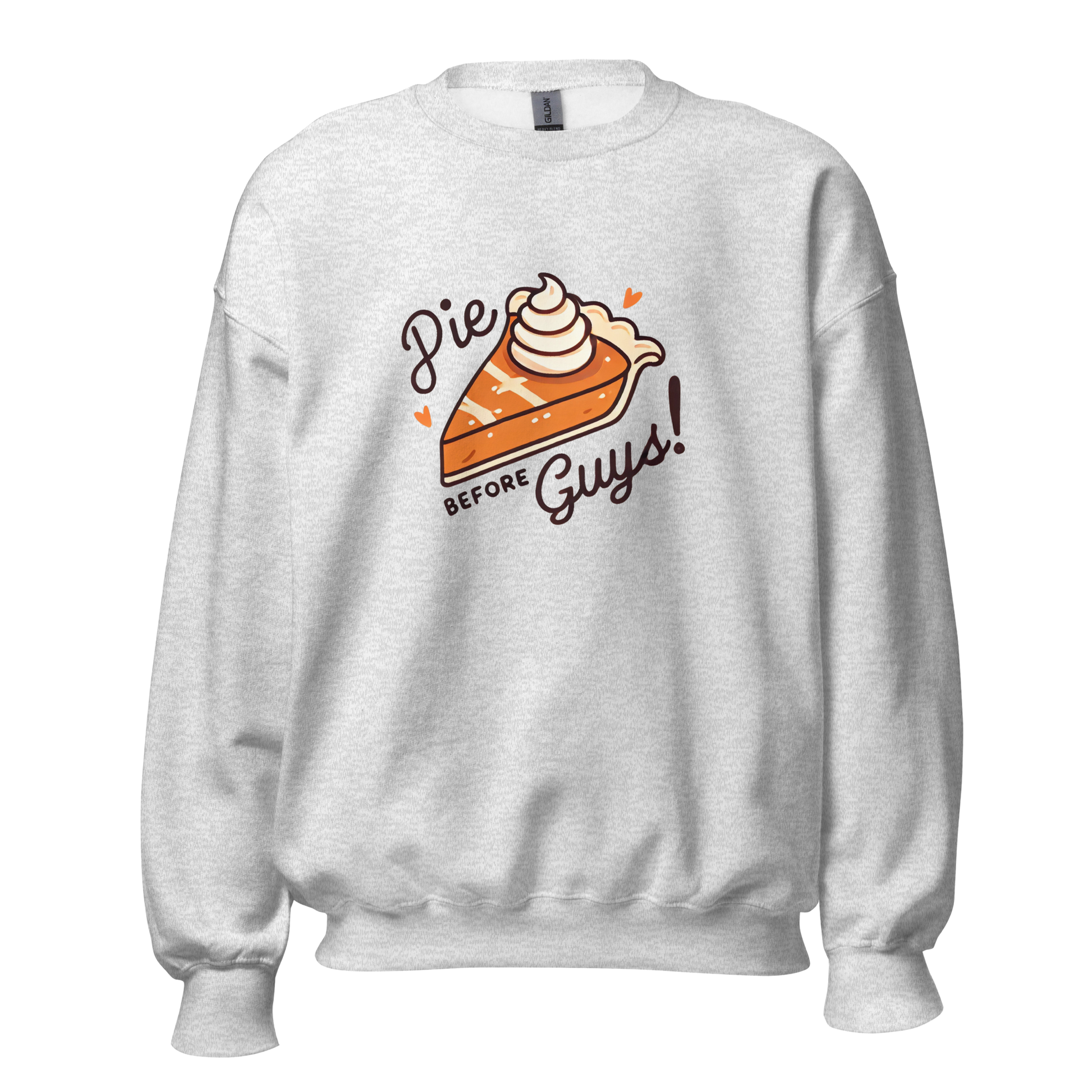 Thanksgiving Sweatshirt - Pie Before Guys!