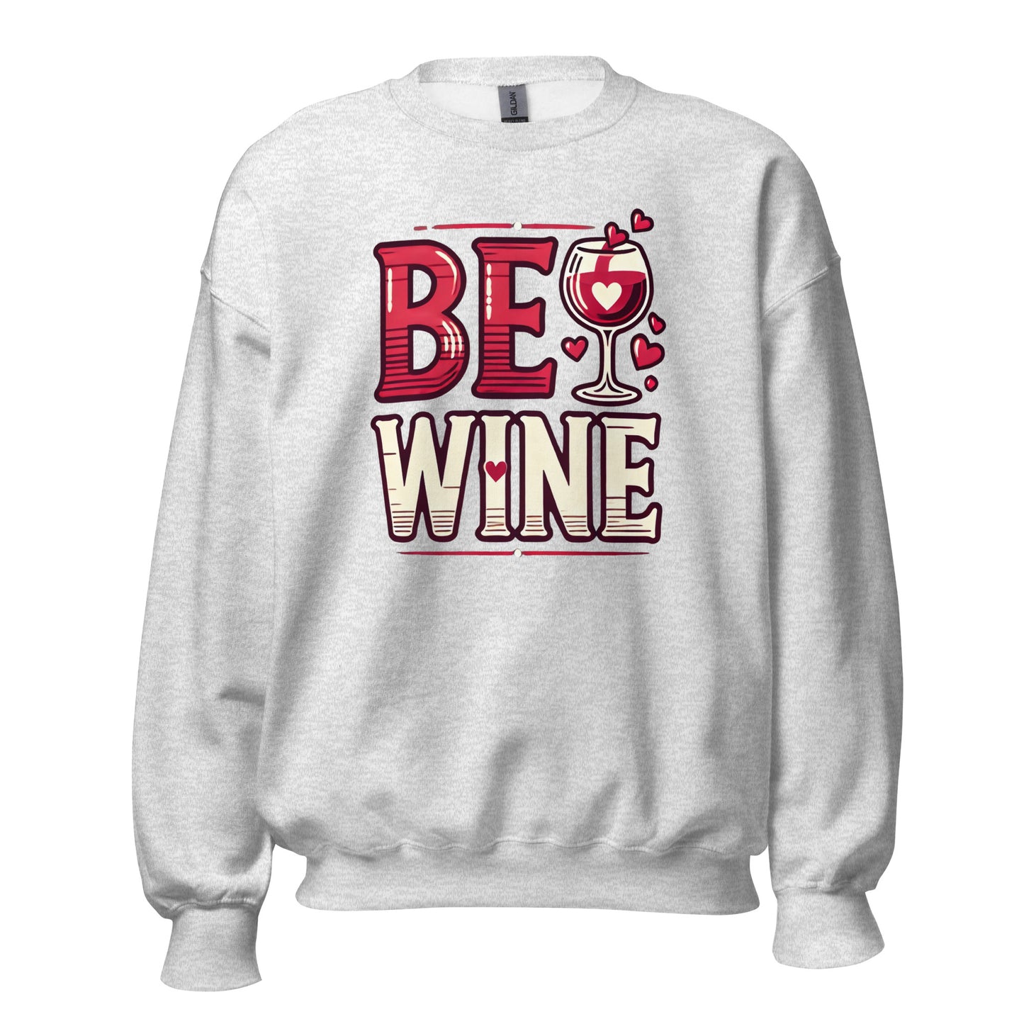 Be wine - Valentine’s Day Sweatshirt – Festive and Cozy - Occasion Nation Studio