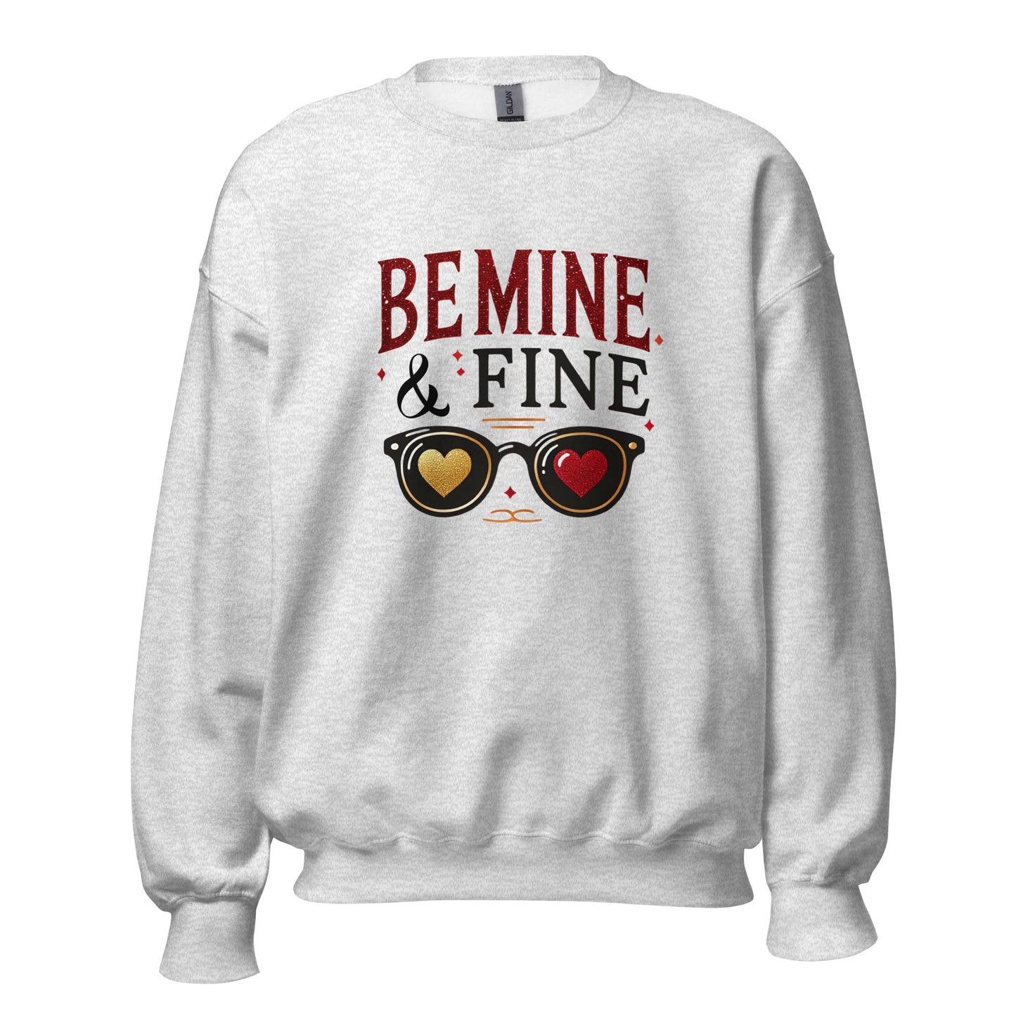 Be Mine & Fine - Valentine’s Day Sweatshirt – Cozy and Romantic - Occasion Nation Studio