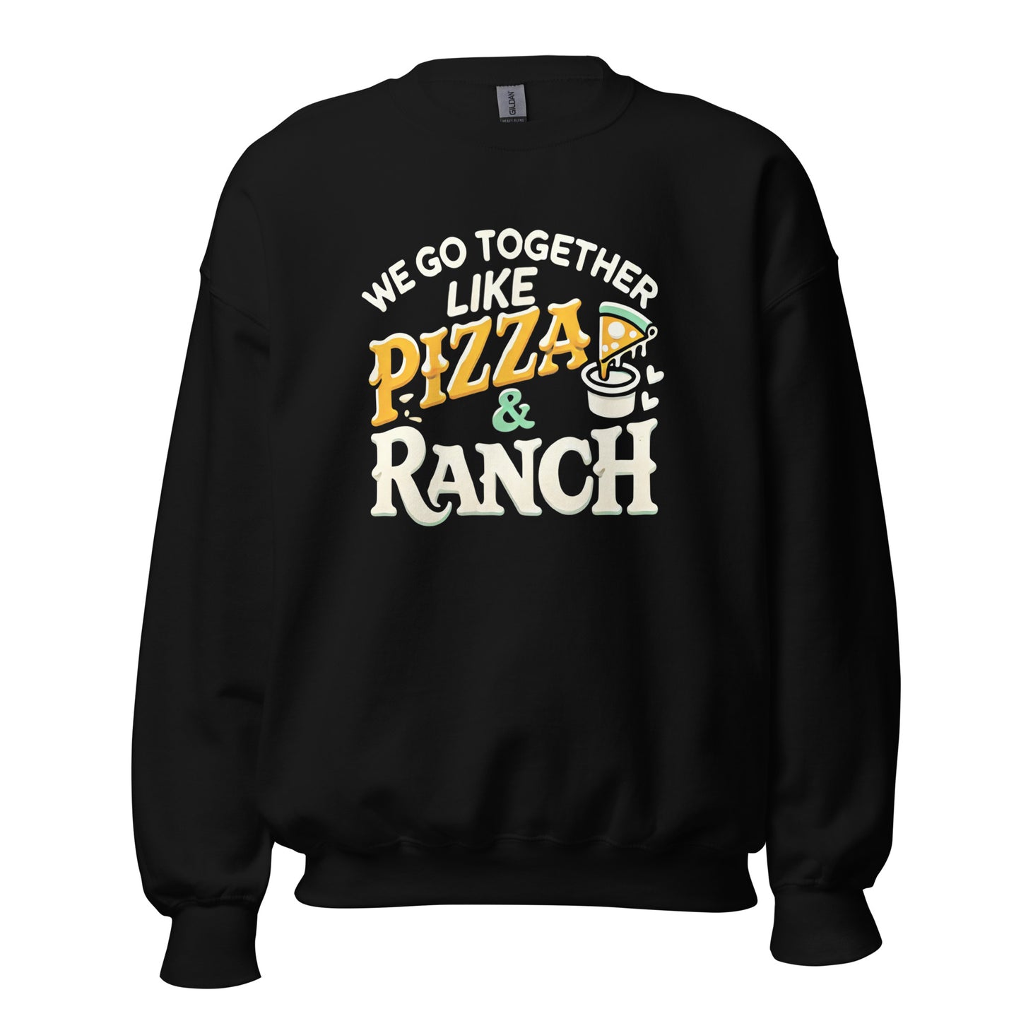 We Go together Like Pizza & Ranch - Valentine’s Day Sweatshirt – Cozy & Stylish Love-Inspired - Occasion Nation Studio